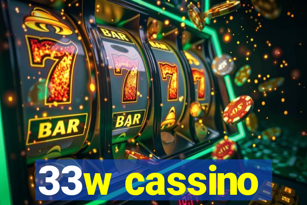 33w cassino